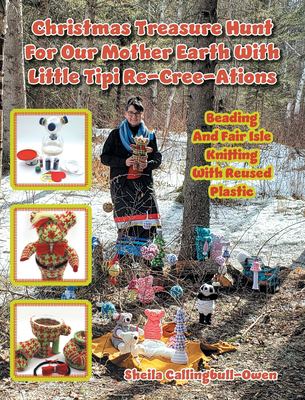 Christmas Treasure Hunt for Our Mother Earth : Beading and Fair Isle Knitting with Reused Plastic