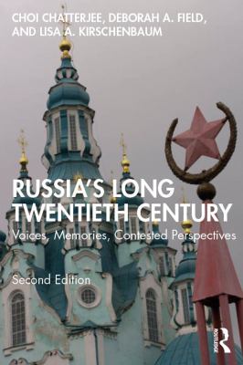 Russia's Long Twentieth Century : Voices, Memories, Contested Perspectives
