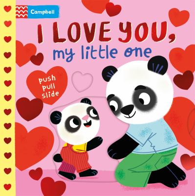 I Love You, My Little One : A Valentine's Day Board Book