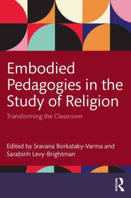 Embodied Pedagogies in the Study of Religion : Transforming the Classroom
