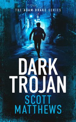 Dark Trojan : An Adam Drake Novel