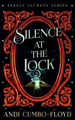 Silence at the Lock : A Steele Secrets Story