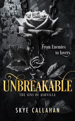 Unbreakable : A Dark Second Chance Romance