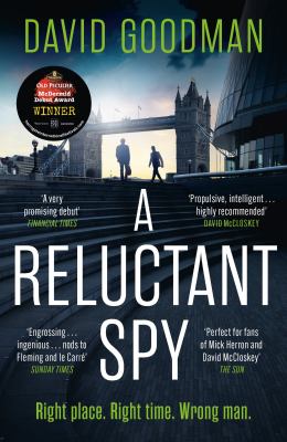 A Reluctant Spy : A Gripping Spy Thriller Debut