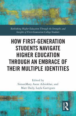 How First-Generation Students Navigate Higher Education Through an Embrace of Their Multiple Identities