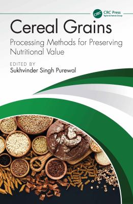 Cereal Grains : Processing Methods for Preserving Nutritional Value