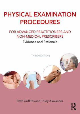 Physical Examination Procedures for Advanced Practitioners and Non-Medical Prescribers : Evidence and Rationale