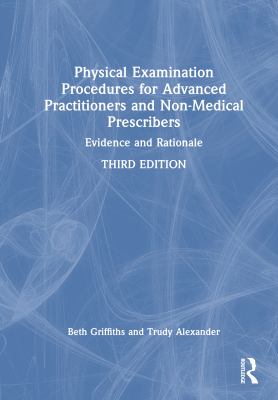 Physical Examination Procedures for Advanced Practitioners and Non-Medical Prescribers : Evidence and Rationale