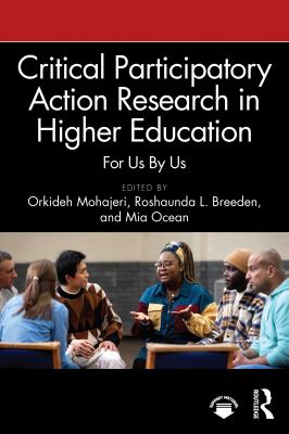 Critical Participatory Action Research in Higher Education : For Us by Us