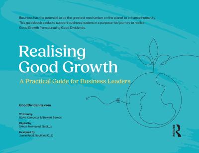 Realising Good Growth : A Practical Guide for Business Leaders