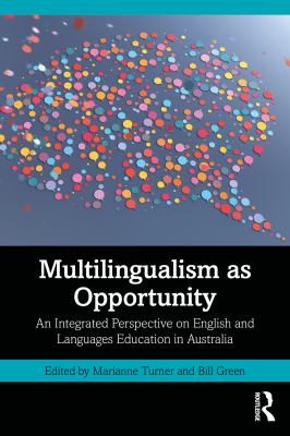Multilingualism As Opportunity : An Integrated Perspective on English and Languages Education in Australia