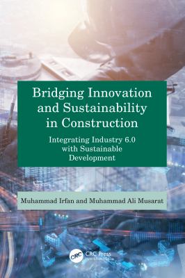 Bridging Innovation and Sustainability in Construction : Integrating Industry 6. 0 with Sustainable Development