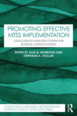 Promoting Effective Mtss Implementation : Challenges and Solutions for School Consultation