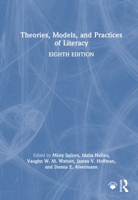 Theories, Models, and Practices of Literacy