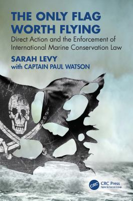 The Only Flag Worth Flying : Direct Action and the Enforcement of International Marine Conservation Law