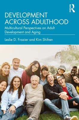 Development Across Adulthood : Multicultural Perspectives on Adult Development and Aging