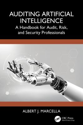 Auditing Artificial Intelligence : A Handbook for Audit, Risk and Security Professionals