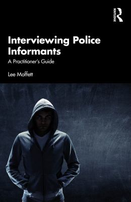 Interviewing Police Informants : A Practitioner's Guide