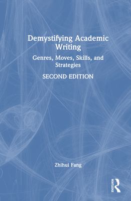 Demystifying Academic Writing : Genres, Moves, Skills, and Strategies
