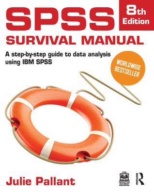 SPSS Survival Manual : A Step-By-Step Guide to Data Analysis Using IBM SPSS