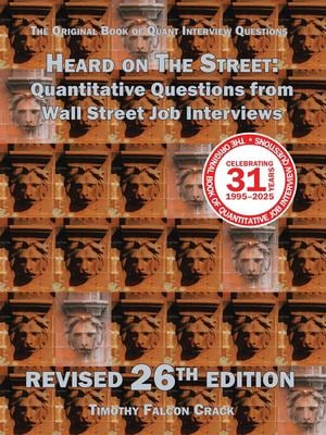 Heard on the Street : Quantitative Questions from Wall Street Job Interviews