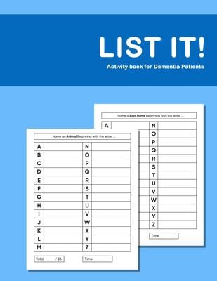 List It! Activity Book for Dementia Patients : Anti Memory Loss and Improved Recall Workbook for Dementia Sufferers