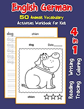 English German 50 Animals Vocabulary Activities Workbook for Kids : 4 in 1 Reading Writing Tracing and Coloring Worksheets