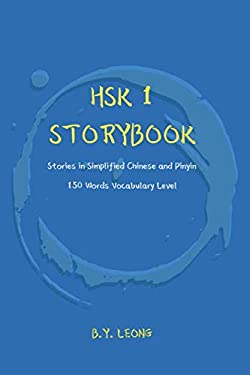 HSK 1 Storybook : Stories in Simplified Chinese and Pinyin, 150 Word Vocabulary Level
