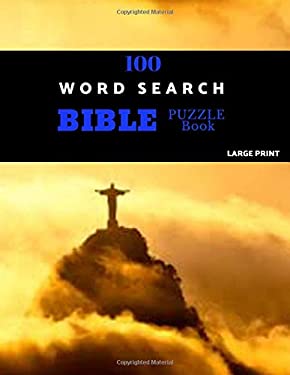 100 Word Search Bible Puzzle Book Large Print : Brain Challenging Bible Puzzles for Hours of Fun