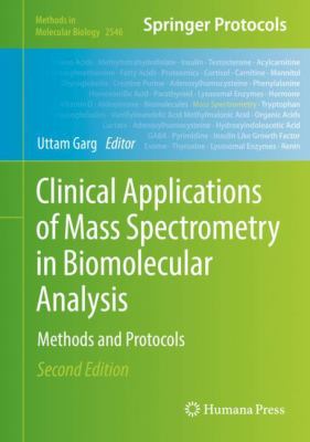 Clinical Applications of Mass Spectrometry in Biomolecular Analysis : Methods and Protocols
