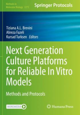 Next Generation Culture Platforms for Reliable in Vitro Models : Methods and Protocols