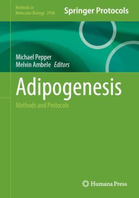 Adipogenesis : Methods and Protocols