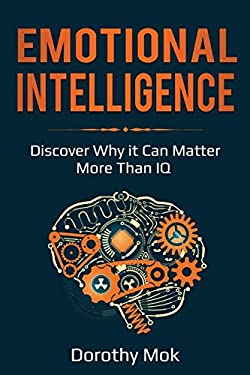 Emotional Intelligence : Discover Why It Can Matter More Than IQ