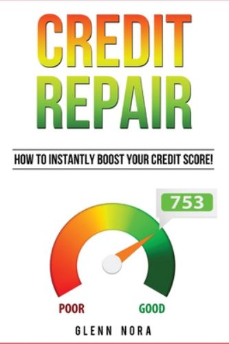 Credit Repair : How to Instantly Boost Your Credit Score!