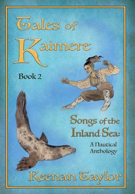 Tales of Kaimere : Anthology 2 Songs of the Inland Sea
