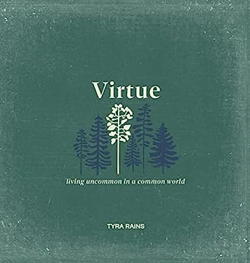 Virtue : Living Uncommon in a Common World
