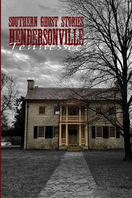 Southern Ghost Stories : Hendersonville, Tennessee