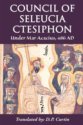 Council of Seleucia-Ctesiphon : Under Mar Acacius, 486 AD