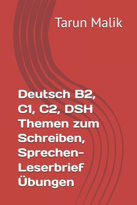 Deutsch B2, C1, C2, DSH Themen Zum Schreiben, Sprechen- Leserbrief Übungen