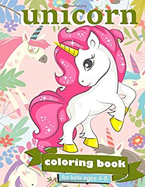 Unicorn Coloring Book : For Kids Ages 4-8 - 100 Coloring Pages, 8. 5 X 11 Inches