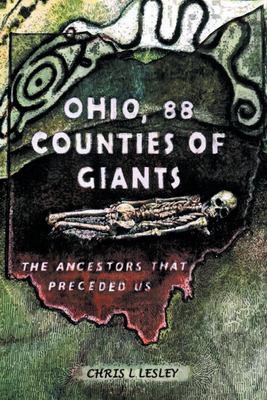 Ohio, 88 Counties of Giants : The Ancestors That Preceded Us