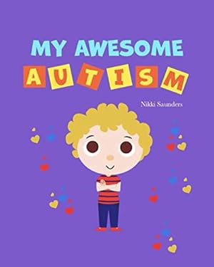 My Awesome Autism : Helping Children Learn about Their Autism Diagnosis