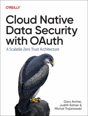 Cloud Native Data Security with OAuth : A Scalable Zero Trust Architecture
