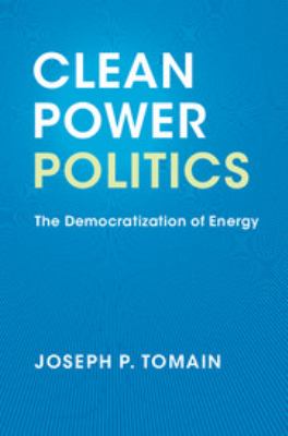 Clean Energy Politics : The Necessity of Invention