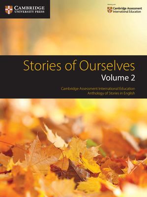 Stories of Ourselves : Cambridge Assessment International Education Anthology of Stories in English