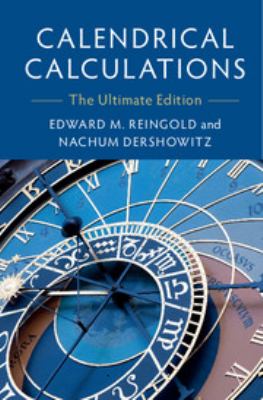 Calendrical Calculations : The Ultimate Edition