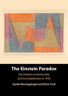 The Einstein Paradox : The Debate on Nonlocality and Incompleteness In 1935