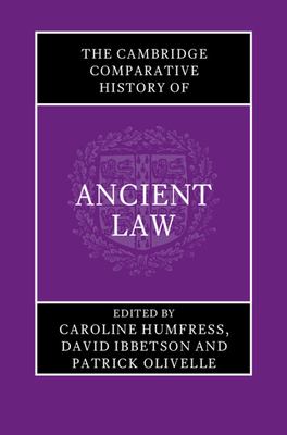 The Cambridge Comparative History of Ancient Law