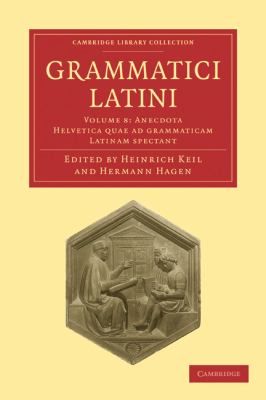 Grammatici Latini Vol. 3 : Prisciani Institutionum Grammaticarum Libri XIII-XVIII, Prisciani Opera Minora