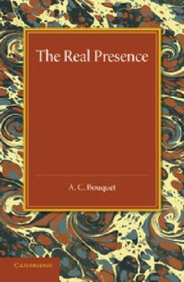 The Real Presence : Or the Localisation in Cultus of the Divine Presence
